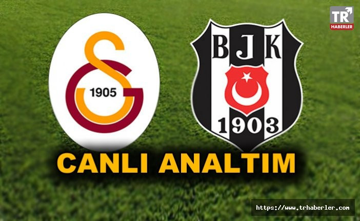 Galatasaray Beşiktaş şifresiz canlı izle Canlı Anlatım