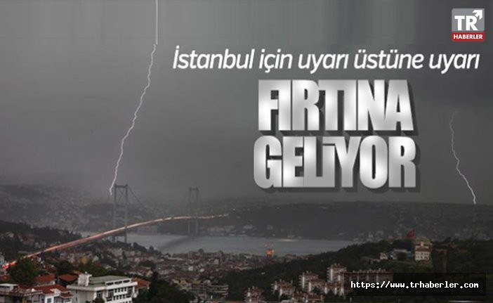 Meteoroloji İstanbulluları fırtınaya karşı uyardı!
