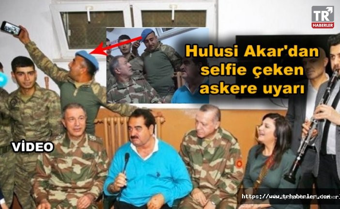Selfie çeken uzaman çavuşun macerası kötü bitti! Hulusi Akar'dan selfie çeken askere uyarı video izle