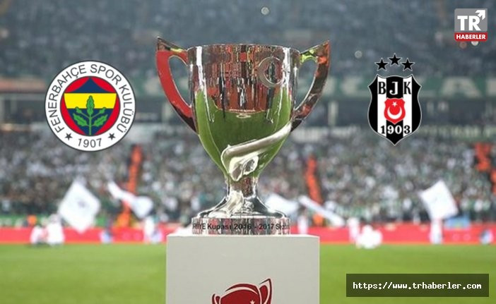 Ziraat Türkiye Kupası'nda zorlu mücadele : Fenerbahçe - Beşiktaş