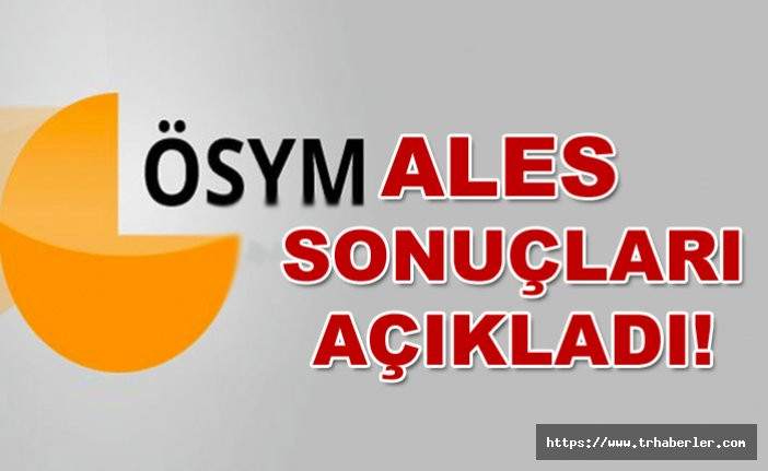 ALES sonuçları açıklandı