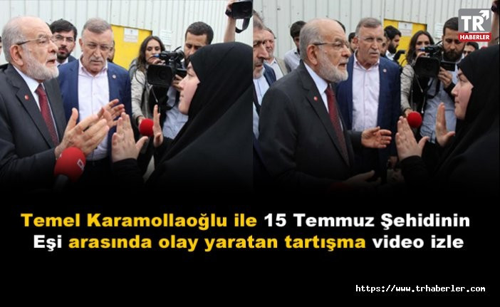 Temel Karamollaoğlu ile 15 Temmuz Şehidinin Eşi arasında olay yaratan tartışma video izle