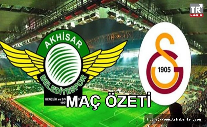 TM Akhisarspor Galatasaray maçı özeti ve golleri izle!