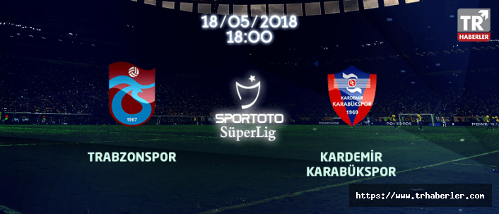 Trabzonspor - Karabükspor maçı CANLI YAYIN