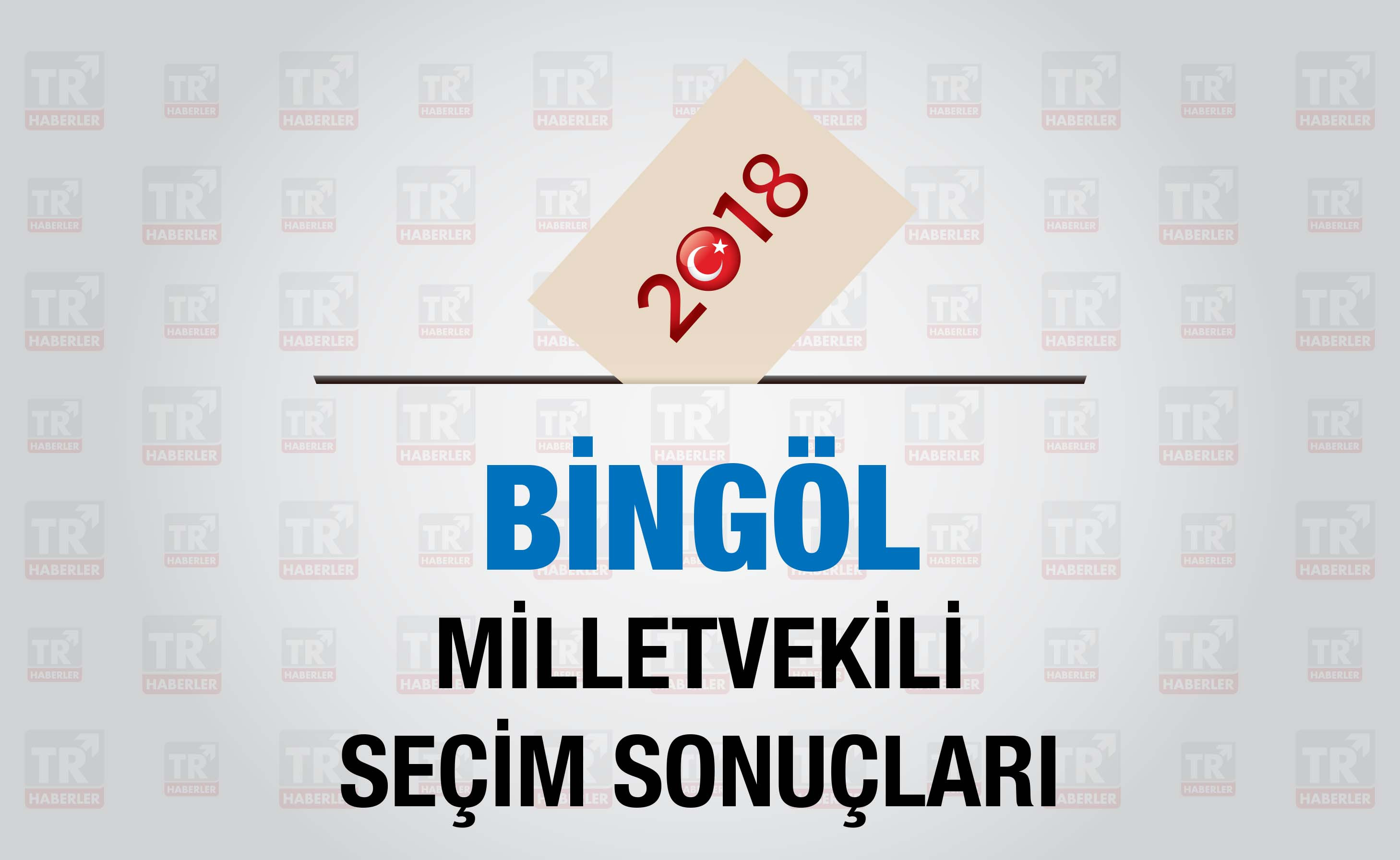 Bingöl seçim sonuçları : Bingöl Milletvekili seçim sonuçları - Seçim 2018
