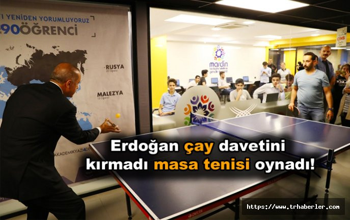 Erdoğan çay davetini kırmadı masa tenisi oynadı