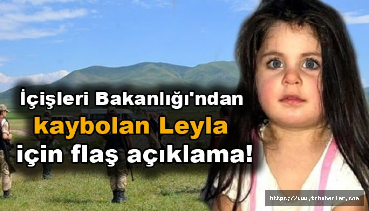 İçişleri Bakanlığı'ndan kaybolan LeylaAydemir için flaş açıklama!