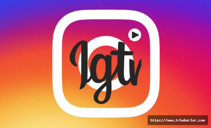 IGTV nedir? İşte Instagram'ın yeni bomba özelliği!
