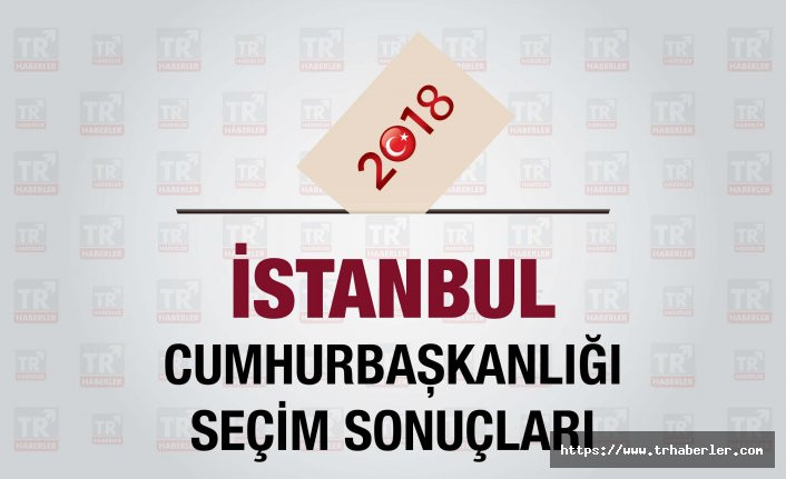 İstanbul 1.Bölge seçim sonuçları : İstanbul 1. Bölge Cumhurbaşkanlığı seçim sonuçları - Seçim 2018