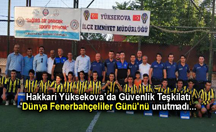 Yüksekova’da 'Dünya Fenerbahçeliler Günü' unutulmadı