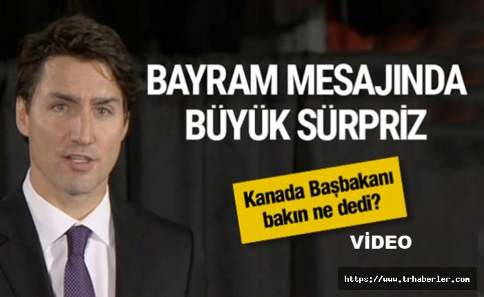 Kanada Başbakanı Trudeau Kurban Bayramı mesajına 'Esselamü Aleyküm' diyerek başladı video izle