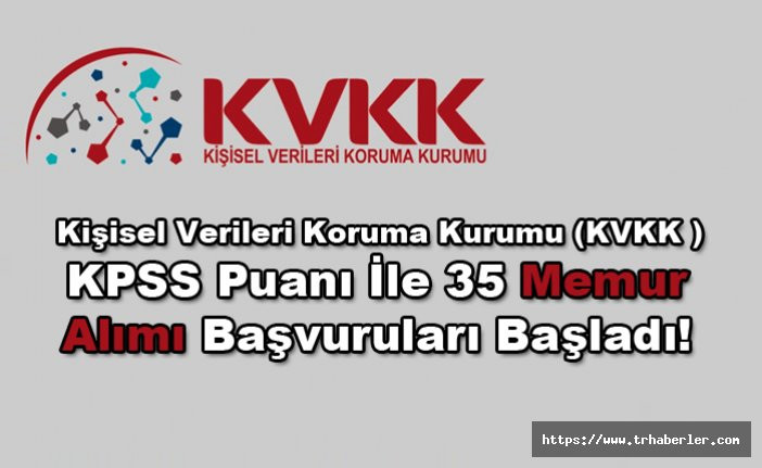 Kişisel Verileri Koruma Kurumu (KVKK ) KPSS Puanı İle 35 Memur Alımı Başvuruları Başladı!