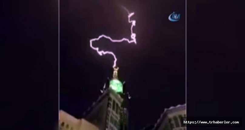 Mekke'de tarihi anlar! Kraliyet Saat kulesine yıldırım düştü - video izle