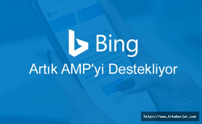 Mobil Arama Sonuçlarında AMP'nin önemi artıyor! Bing Arama Motoru Artık AMP’yi Destekliyor!