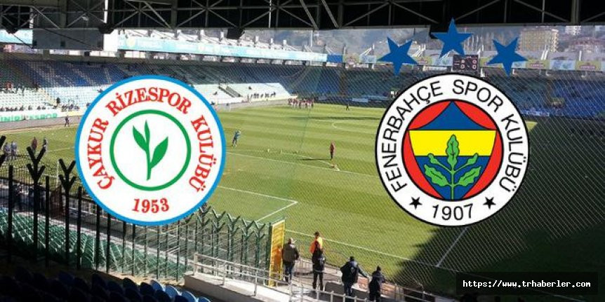 Rizespor Fenerbahçe maçı 11'leri açıklandı!