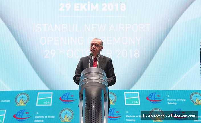 Cumhurbaşkanı Erdoğan İstanbul Yeni Havalimanı açılış töreninde konuştu!