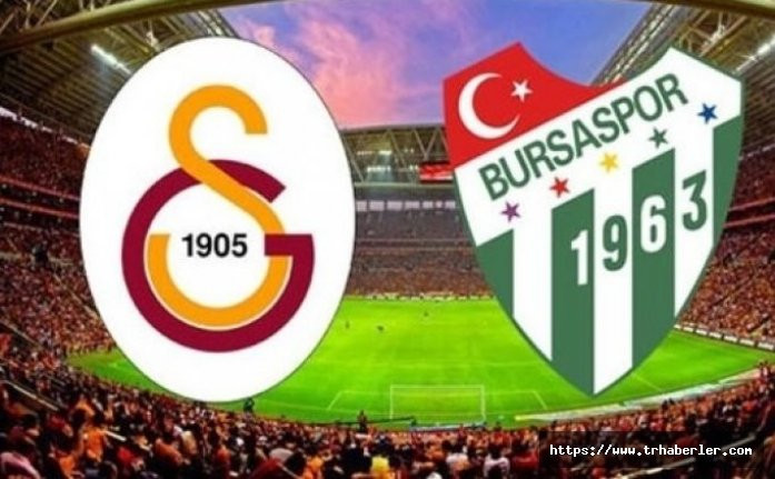 Galatasaray - Bursaspor maçı ne zaman, saat kaçta, hangi kanalda?