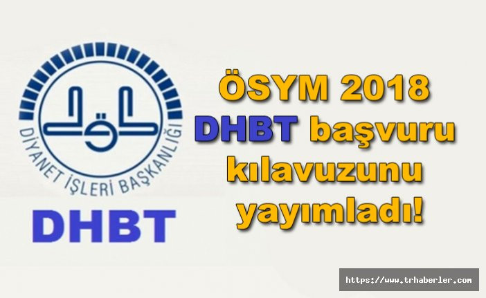 ÖSYM, 2018 DHBT başvuru kılavuzunu yayımladı!