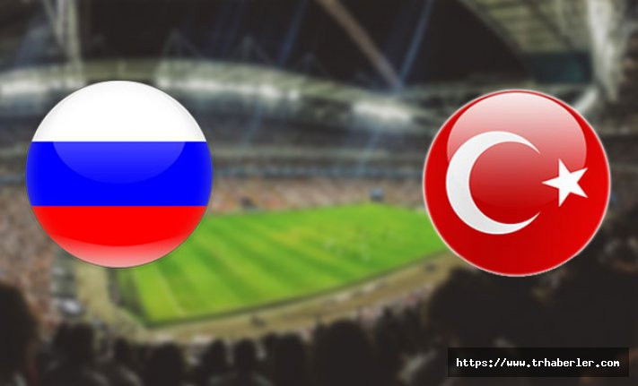 Rusya - Türkiye maçının 11'leri belli oldu