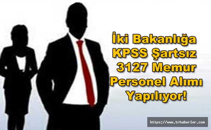 Sağlık Bakanlığı ve Adalet Bakanlığı KPSS Şartsız 3127 Memur Personel Alımı Yapılıyor!