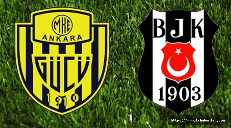 Ankaragücü Beşiktaş maçı ne zaman saat kaçta hangi kanalda? (CANLI MAÇ İZLE)