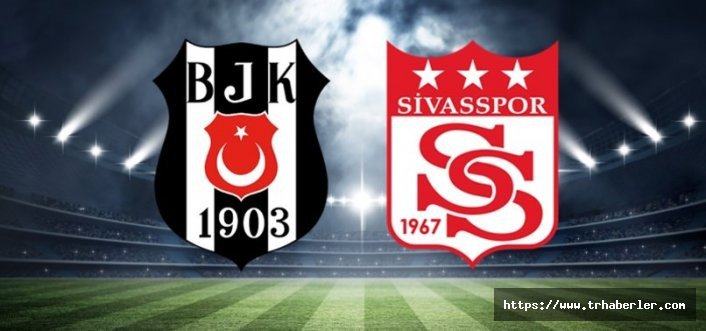Beşiktaş Sivasspor maçı canlı izle LİG TV (Beinsports 1 izle) Maç izle