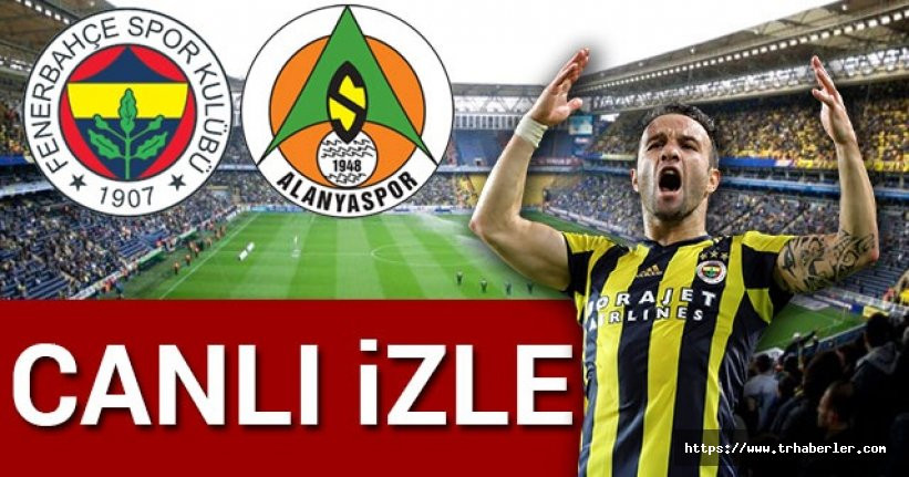 Fenerbahçe Alanyaspor canlı izle link (Şifresiz) Maç izle