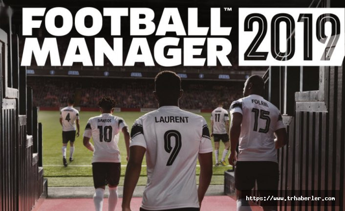 Football Manager 2019 oyunseverlere sunuldu!