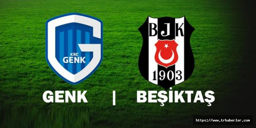 Genk Beşiktaş maçı canlı izle link (beinsports izle) maç izle