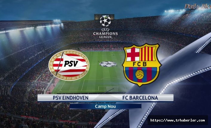 Psv Eindhoven - Barcelona canlı izle Justin Tv (beinsports izle) canlı maç izle