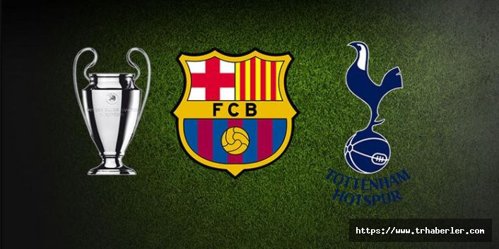 Barcelona - Tottenham maçı canlı izle (beinsports izle) canlı maç izle