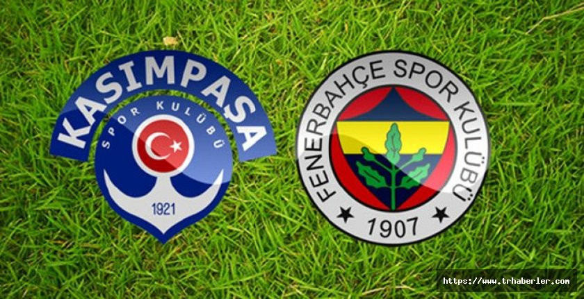 CANLI: Fenerbahçe Kasımpaşa maçı canlı izle Facebook (bedava – Lig tv) Youtube