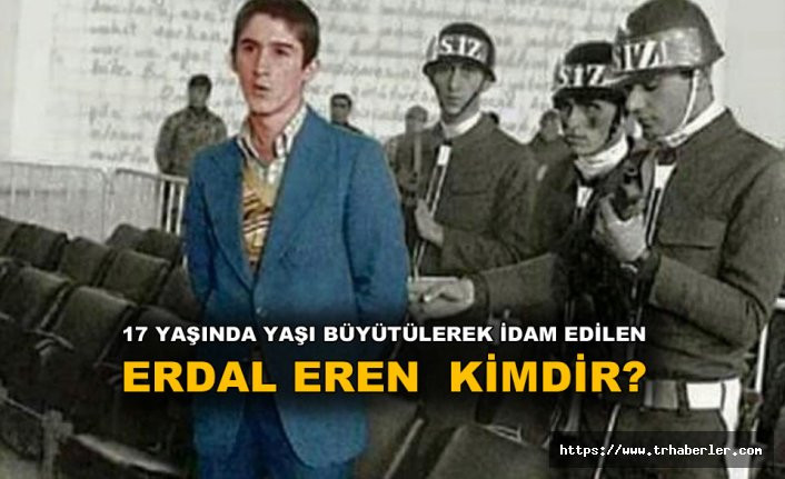 Erdal Eren kimdir? 17 yaşında idam edilen Erdal Eren 38. yıl dönümü