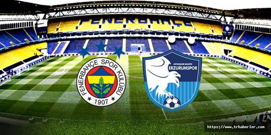 Fenerbahçe Erzurumspor CANLI izle link (beIN Sports 1 izle) şifresiz