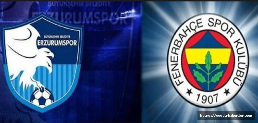 Fenerbahçe Erzurumspor CANLI izle Youtube (beIN Sports 1 izle) şifresiz