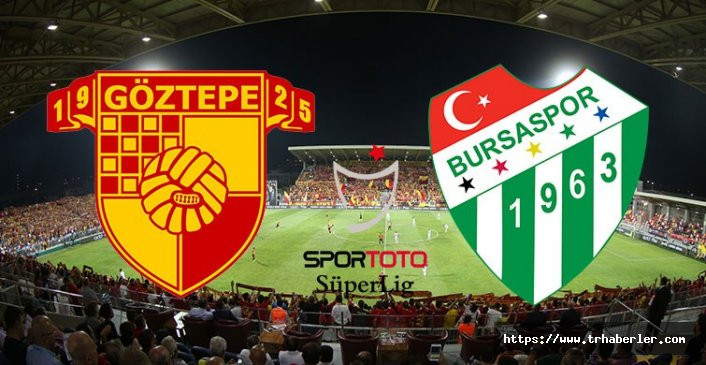 Göztepe - Bursaspor maçı canlı izle Justin TV (CANLI İZLE)