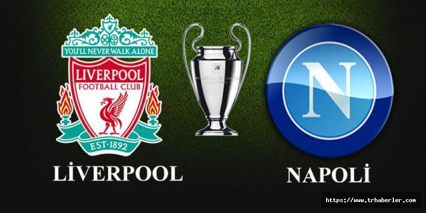 Liverpool - Napoli maçı canlı izle (beinsports izle) canlı maç izle