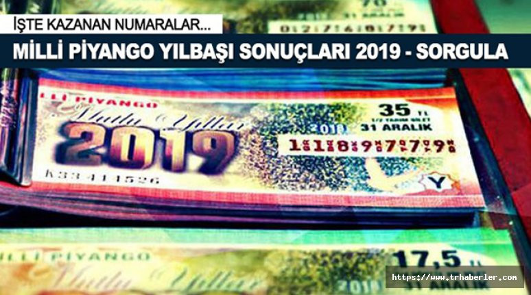 Milli Piyango bilet sorgulama 2019 - Yılbaşı özel çekilişi canlı izle