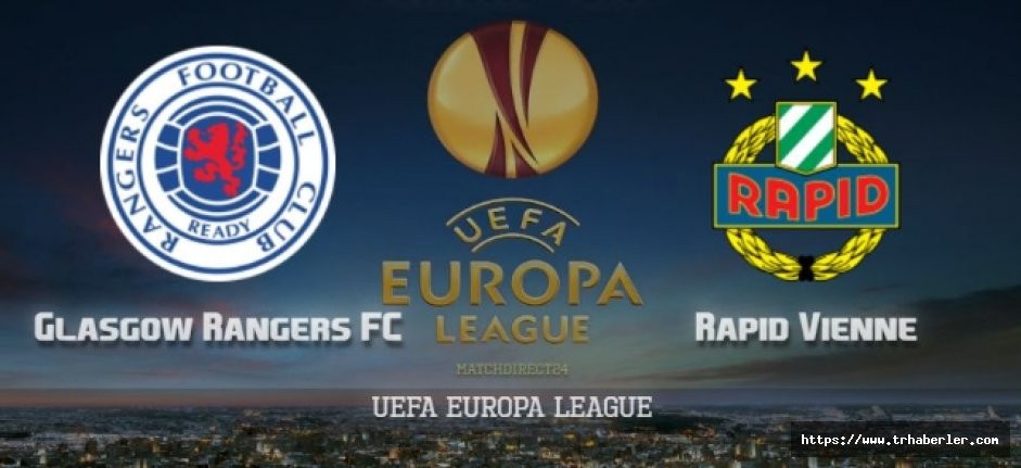Rapid Wien - Rangers maçı canlı izle (live stream) CANLI maç izle