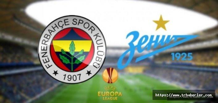 UEFA Avrupa Ligi Fenerbahçe Zenit maçı ne zaman hangi kanalda?