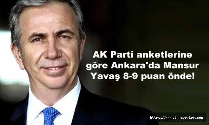 Bomba İddia! AK Parti anketlerine göre Ankara'da Mansur Yavaş 8-9 puan önde!