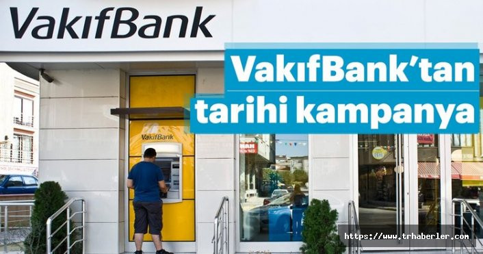 Vakıfbank’tan kredi kampanyası detayları