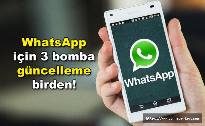 WhatsApp için 3 bomba güncelleme birden! Sır gibi saklanıyordu!