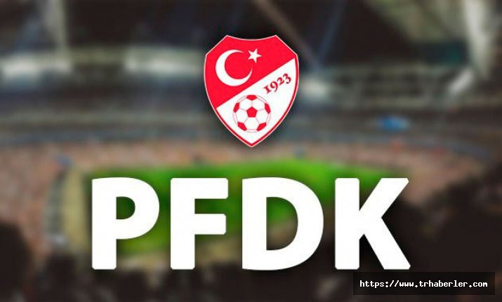 6 Süper Lig kulübü PFDK'ya sevk edildi!