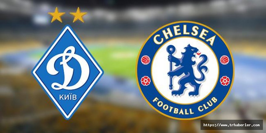 Dinamo Kiev, Chelsea UEFA maçı saat kaçta, hangi kanalda?
