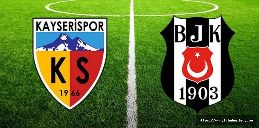 Kayserispor Beşiktaş maçı canlı izle link | beIN Sports 1 canlı izle (Şifresiz maç izle)