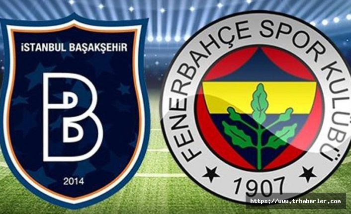 Medipol Başakşehir Fenerbahçe maçı ne zaman hangi kanalda saat kaçta canlı izlenecek?
