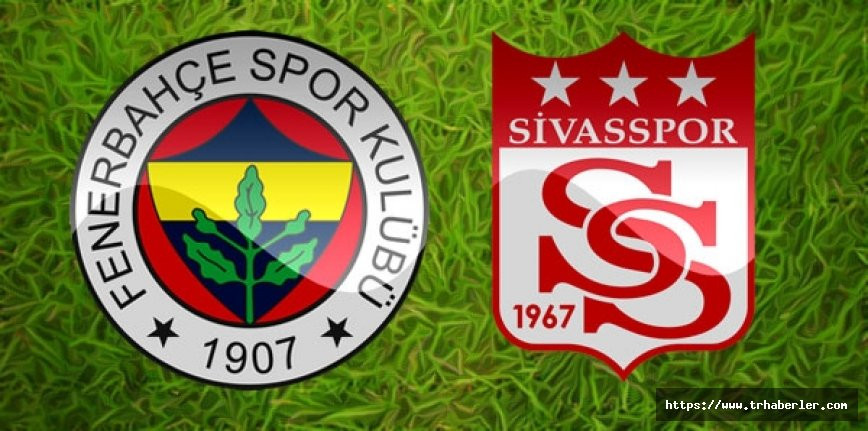 Süper Lig'de Fenerbahçe ile Sivasspor 26. randevuda