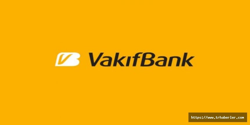 Vakıfbank 2019 Yılı Kadrolu Sözleşmeli Personel Alımı Yapacak