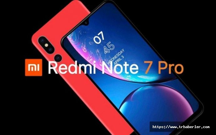 Xiaomi Redmi Note 7 Pro görücüye çıktı! Xiaomi Redmi Note 7 Pro ne kadar? özellikleri neler?